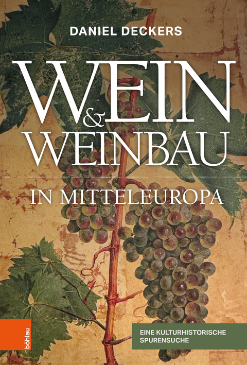 Wein & Weinbau in Mitteleuropa - Daniel Deckers