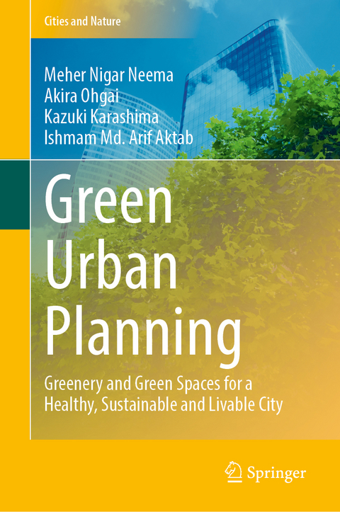 Green Urban Planning - Meher Nigar Neema, Akira Ohgai, Kazuki Karashima, Ishmam Md. Arif Aktab
