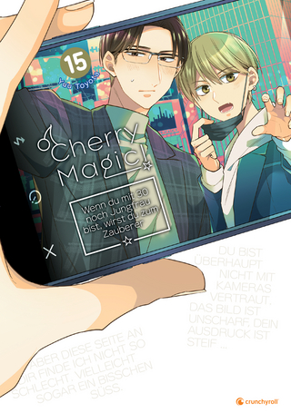 Cherry Magic! – Wenn du mit 30 noch Jungfrau bist, wirst du zum Zauberer – Band 15