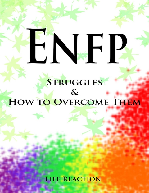 Enfp Struggles & How to Overcome Them -  Life Reaction