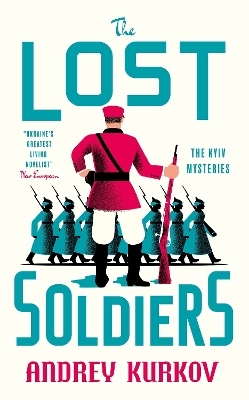 The Lost Soldiers - Andrey Kurkov