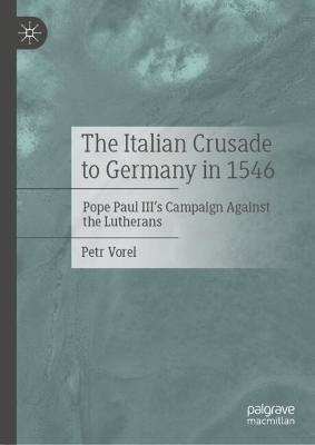 The Italian Crusade to Germany in 1546 - Petr Vorel
