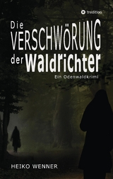Die Verschw&ouml;rung der Waldrichter - Heiko Wenner