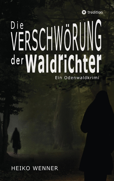Die Verschw&ouml;rung der Waldrichter - Heiko Wenner