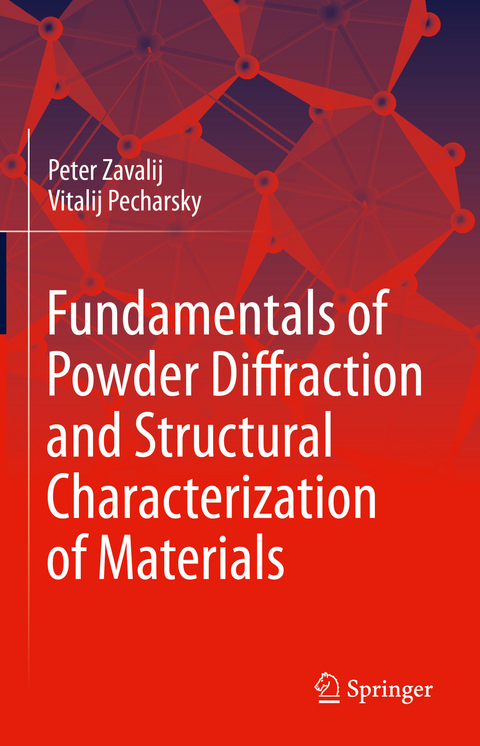 Fundamentals of powder diffraction and structural characterization of materials - Peter Zavalij, Vitalij Pecharsky