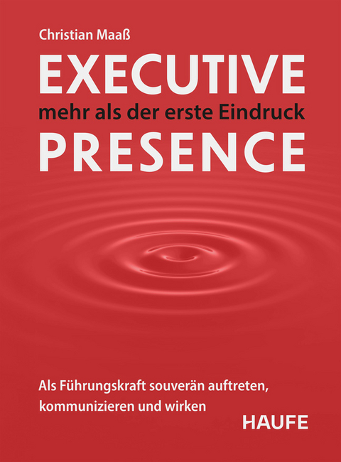 Executive Presence &ndash; mehr als der erste Eindruck - Christian Maa&szlig;