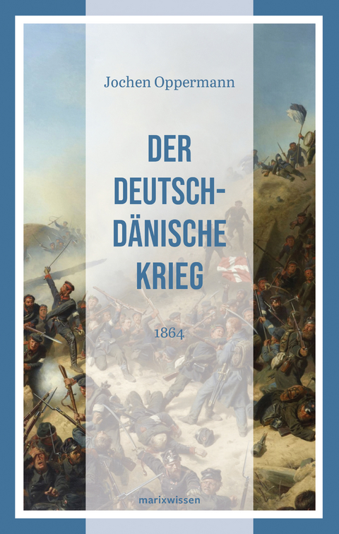 Der Deutsch-D&auml;nische Krieg - Jochen Oppermann