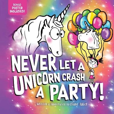 Never Let a Unicorn Crash a Party - Diane Alber