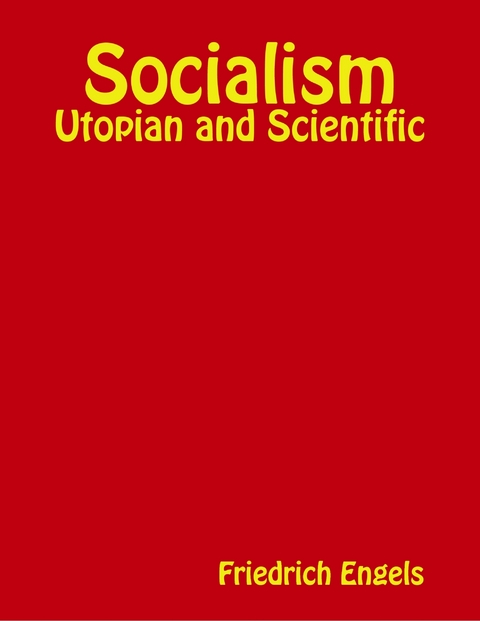 Socialism: Utopian and Scientific -  Friedrich Engels