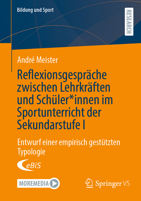 Reflexionsgespr&auml;che zwischen Lehrkr&auml;ften und Sch&uuml;ler*innen im Sportunterricht der Sekundarstufe I - Andr&eacute; Meister