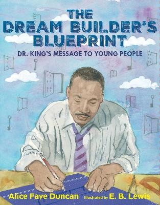 The Dream Builder's Blueprint - Alice Faye Duncan