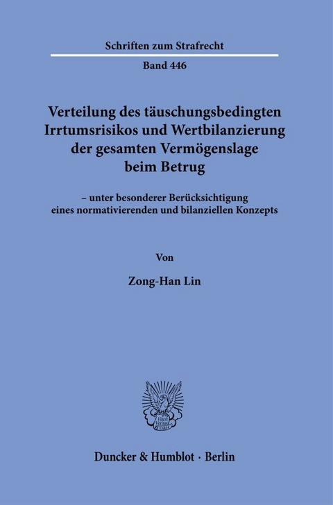 Verteilung des t&auml;uschungsbedingten Irrtumsrisikos und Wertbilanzierung der gesamten Verm&ouml;genslage beim Betrug - Zong-Han Lin