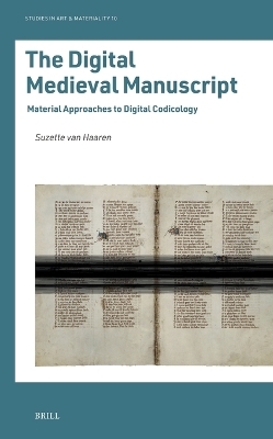 The Digital Medieval Manuscript - Suzette van Haaren