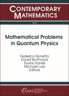 Mathematical Problems in Quantum Physics - 