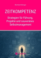 Zeitkompetenz - Bernhard Metzger