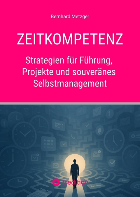 Zeitkompetenz - Bernhard Metzger