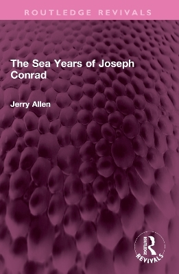 The Sea Years of Joseph Conrad - Jerry Allen