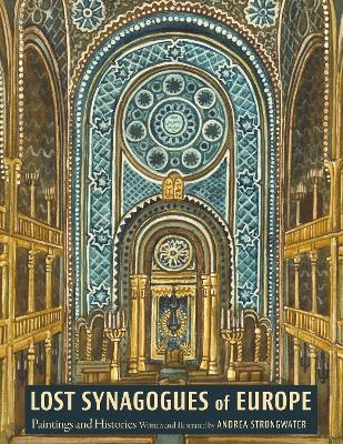 Lost Synagogues of Europe - Andrea Strongwater