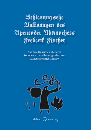 Schleswig’sche Volkssagen des Apenrader Uhrmachers Frederik Fischer