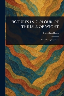Pictures in Colour of the Isle of Wight