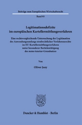 Legitimationsdefizite im europ&auml;ischen Kartellermittlungsverfahren - Oliver Jany