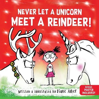 Never Let a Unicorn Meet a Reindeer - Diane Alber