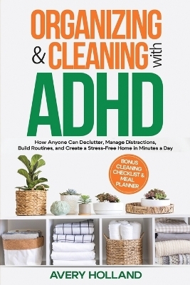 Organizing & Cleaning with ADHD - Avery Holland