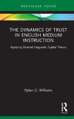 The Dynamics of Trust in English Medium Instruction - Dylan Williams