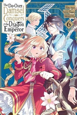 The Do-Over Damsel Conquers the Dragon Emperor, Vol. 6 (manga)