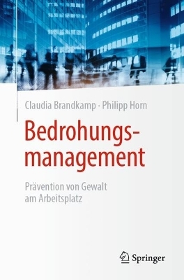 Bedrohungsmanagement - Claudia Brandkamp, Philipp Horn