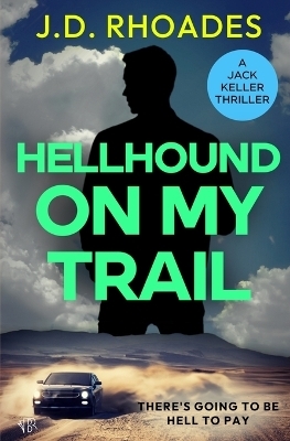 Hellhound On My Trail - J D Rhoades