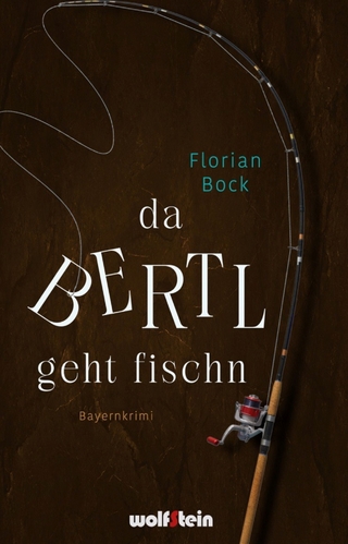 Da Bertl geht fischn