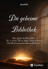Die geheime Bibliothek für ein Bewusstsein 2.0 - Samuela Frei