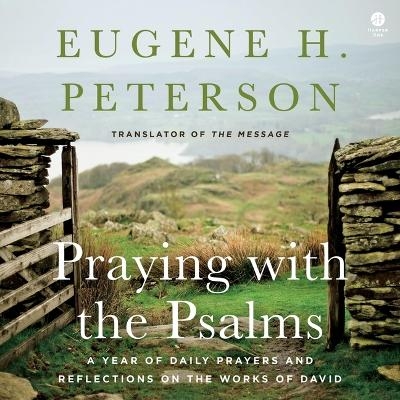 Praying with the Psalms - Eugene H. Peterson