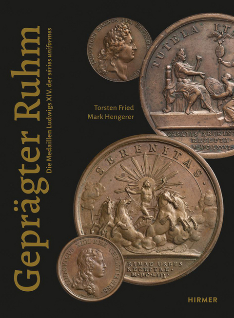 Geprägter Ruhm - Die Medaillen Ludwigs XIV. der séries uniformes - Torsten Fried, Mark Hengerer