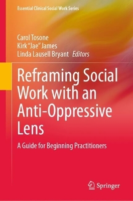 Reframing Social Work with an Anti-Oppressive Lens