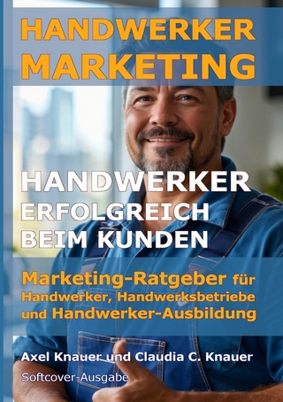 Handwerker Marketing - Handwerker erfolgreich beim Kunden