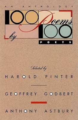 100 Poems by 100 Poets - Harold Pinter, Geoffrey Godbert, Anthony Astbury