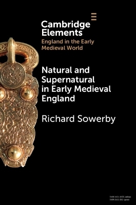 Natural and Supernatural in Early Medieval England - Richard Sowerby