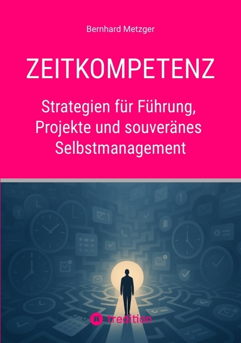Zeitkompetenz - Bernhard Metzger