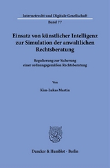 Einsatz von k&uuml;nstlicher Intelligenz zur Simulation der anwaltlichen Rechtsberatung - Kim-Lukas Martin