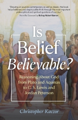 Is Belief Believable? - Christopher Kaczor