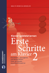 Erste Schritte am Klavier 2 | Das SCHNEEMANN&reg;-Klavierlernsystem - Mailyn Rebecca Henseler
