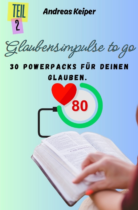 Glaubensimpulse to go - Andreas Keiper