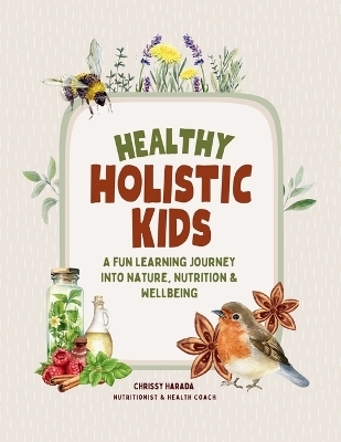 Healthy Holistic Kids - Chrissy Harada