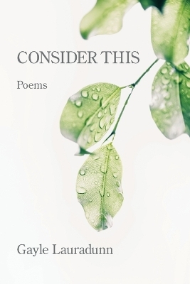 Consider This - Gayle Lauradunn