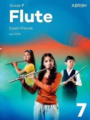 Flute Exam Pieces from 2026, ABRSM Grade 7 -  ABRSM