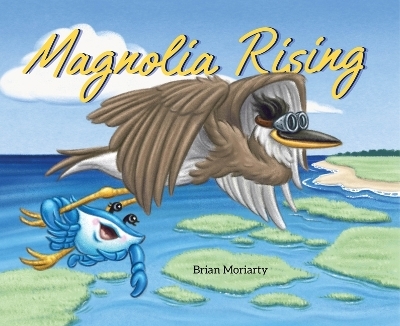 Magnolia Rising - Brian Moriarty