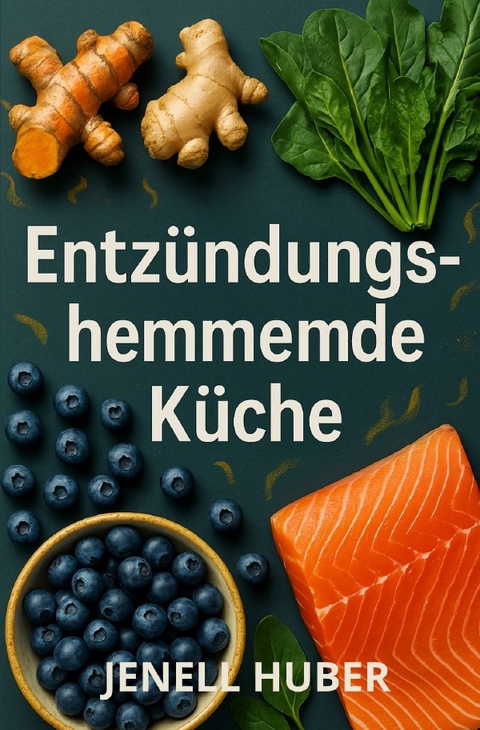 Entz&uuml;ndungshemmende K&uuml;che - Jenell Huber