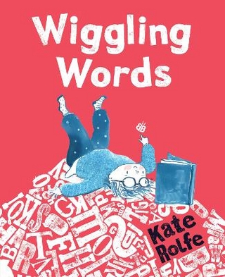 Wiggling Words: Loving Language with Dyslexia